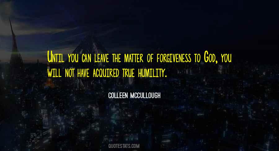 Quotes About Humility And Forgiveness #1491358