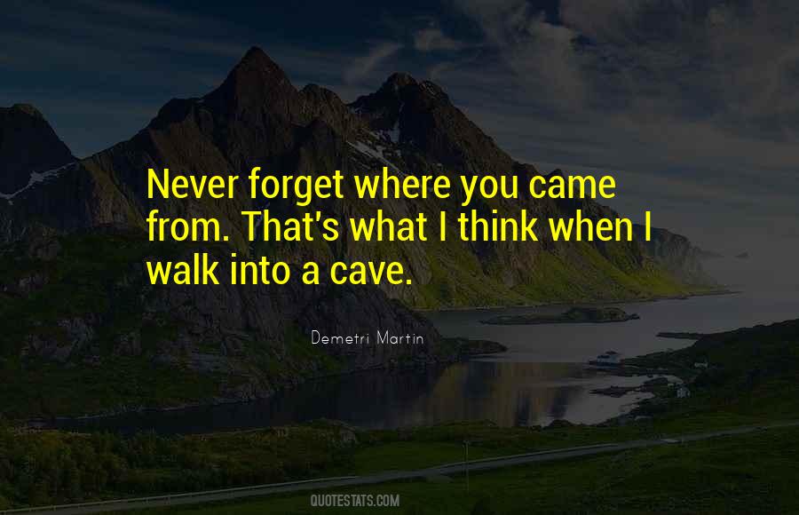 Never Forget Where You From Quotes #244020