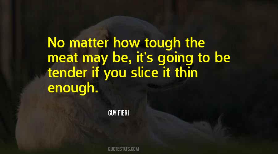 No Matter How Tough Things Get Quotes #758911