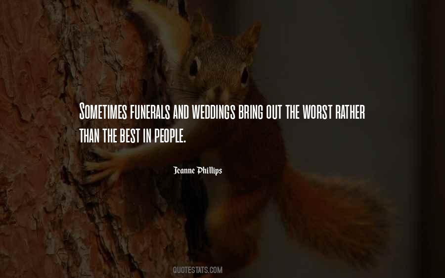 Weddings Bring Out The Worst Quotes #1601945