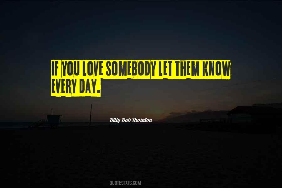 Let Them Know You Love Them Quotes #1097426