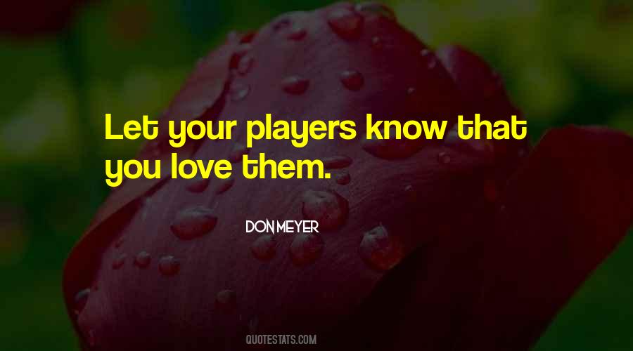 Let Them Know You Love Them Quotes #1397096