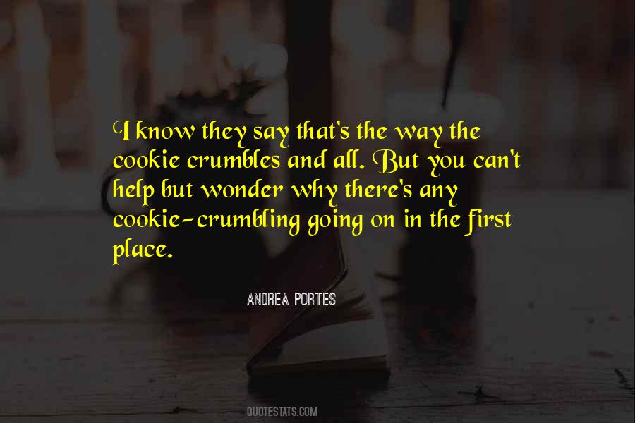 Quotes About The Way The Cookie Crumbles #1154252