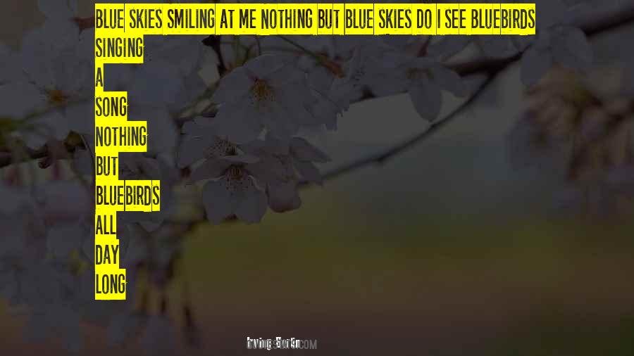 Nothing But Blue Skies Quotes #1408607