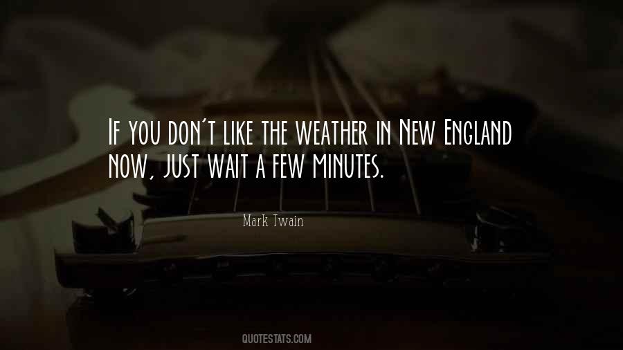 Just Like The Weather Quotes #1780781