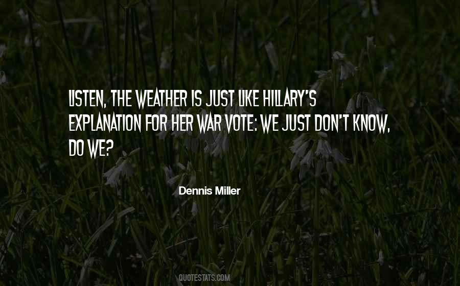 Just Like The Weather Quotes #891421