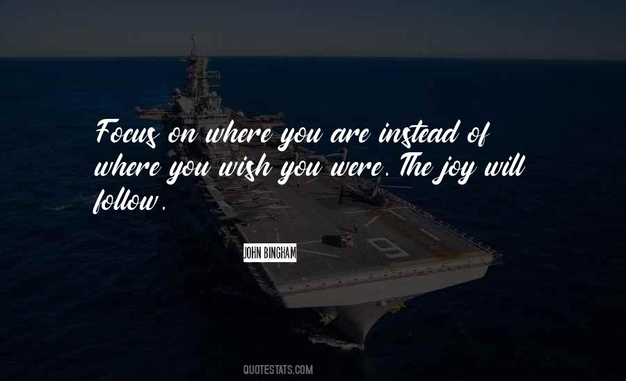 Focus On Joy Quotes #1271564