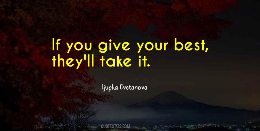 Give It Your Best Quotes #706703