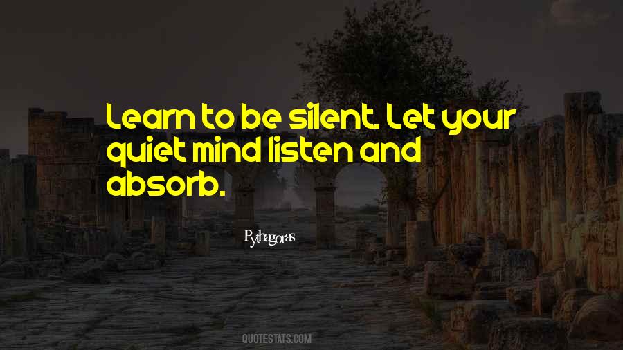 Learn To Be Quiet Quotes #1418236