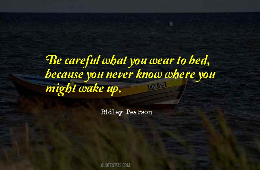 You Might Wake Up Quotes #1691669