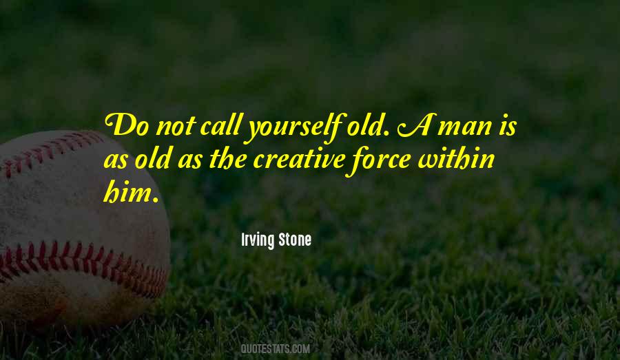 Do Not Force Yourself Quotes #1013215