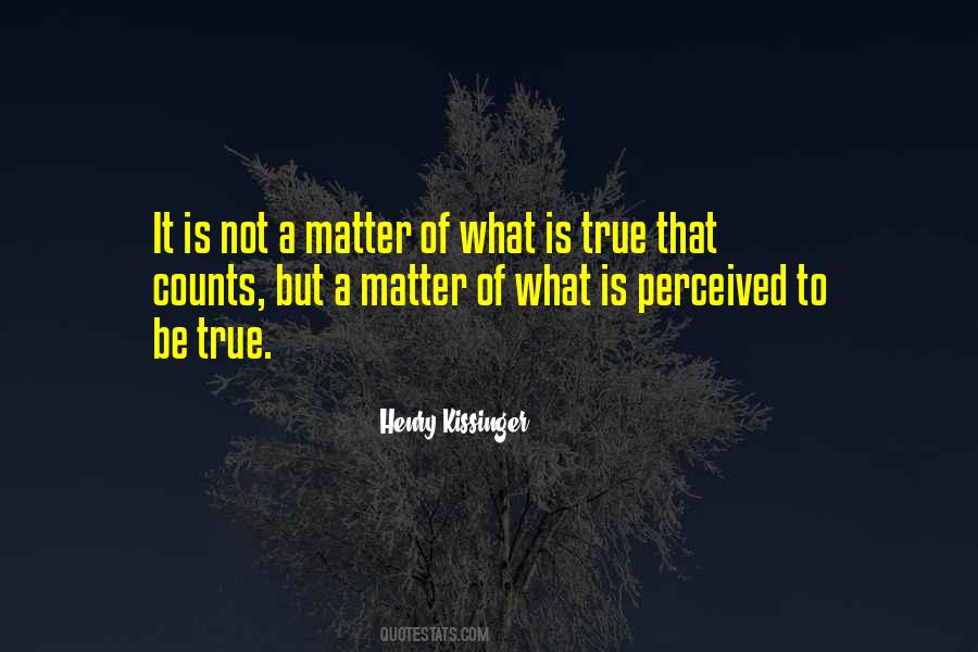 What Is True That Counts Quotes #969571