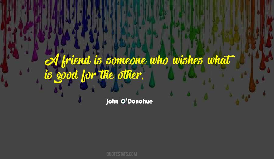 Who Is A Good Friend Quotes #1164613