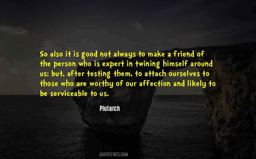 Who Is A Good Friend Quotes #1774521