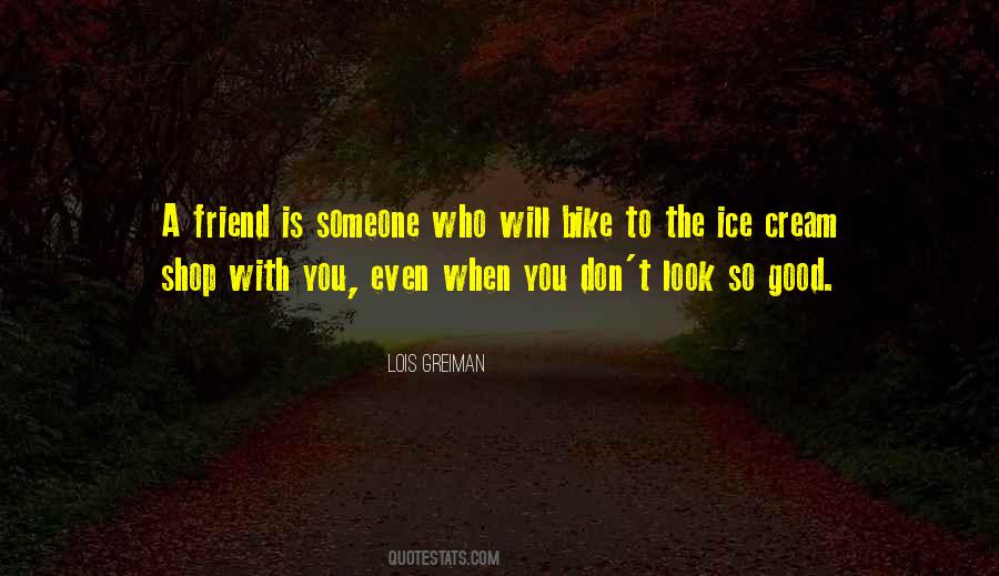 Who Is A Good Friend Quotes #1842025