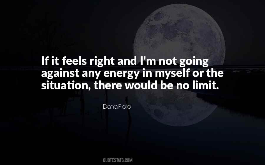 The Right Energy Quotes #230298