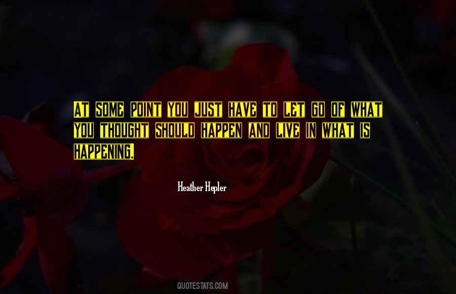 You Just Have To Let Go Quotes #1638549