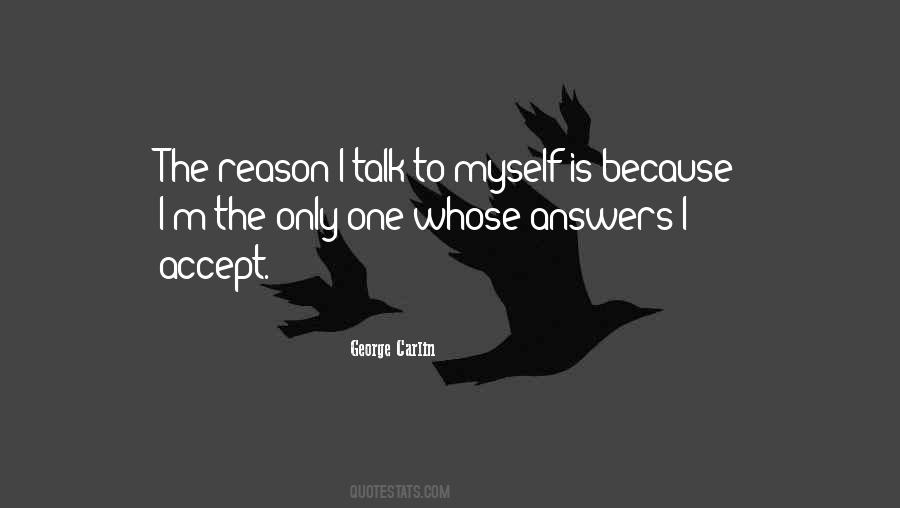 I Talk To Myself Quotes #1294509