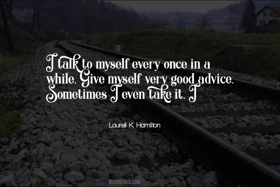I Talk To Myself Quotes #83543
