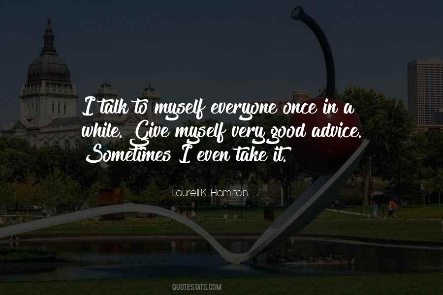 I Talk To Myself Quotes #842679