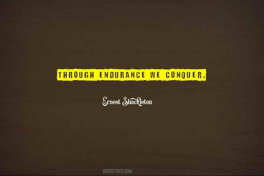 By Endurance We Conquer Quotes #110089 By Endurance We Conquer Quotes #110089