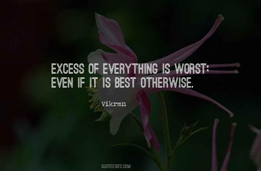 Excess Of Everything Quotes #1169685
