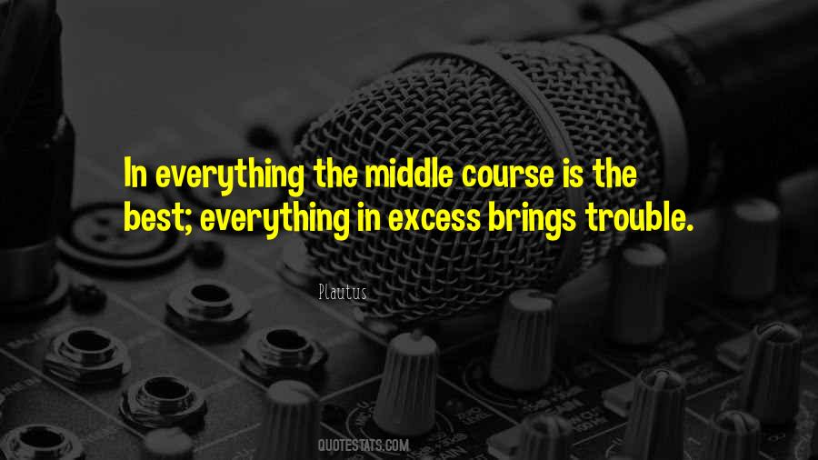 Excess Of Everything Quotes #318658