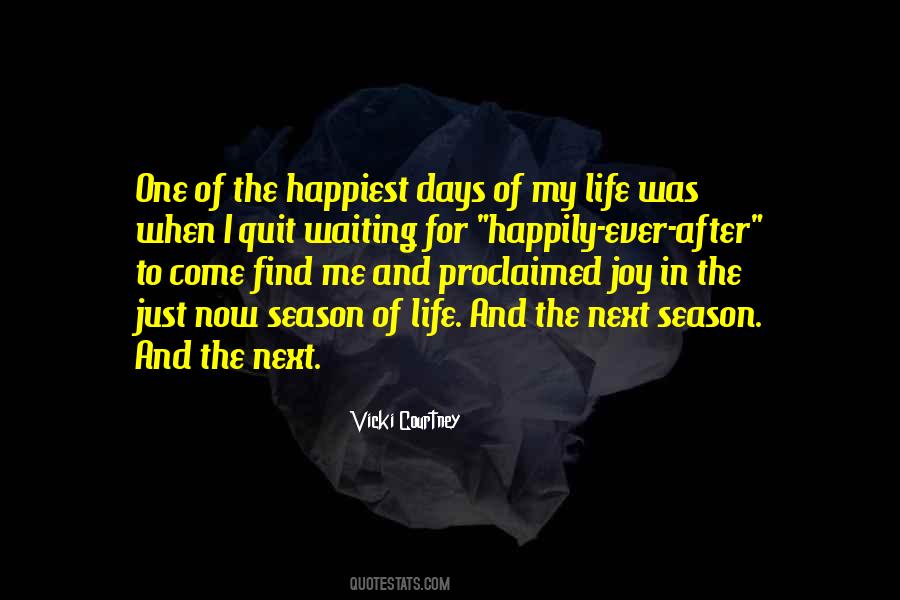 Happiest Days Of Your Life Quotes #714462