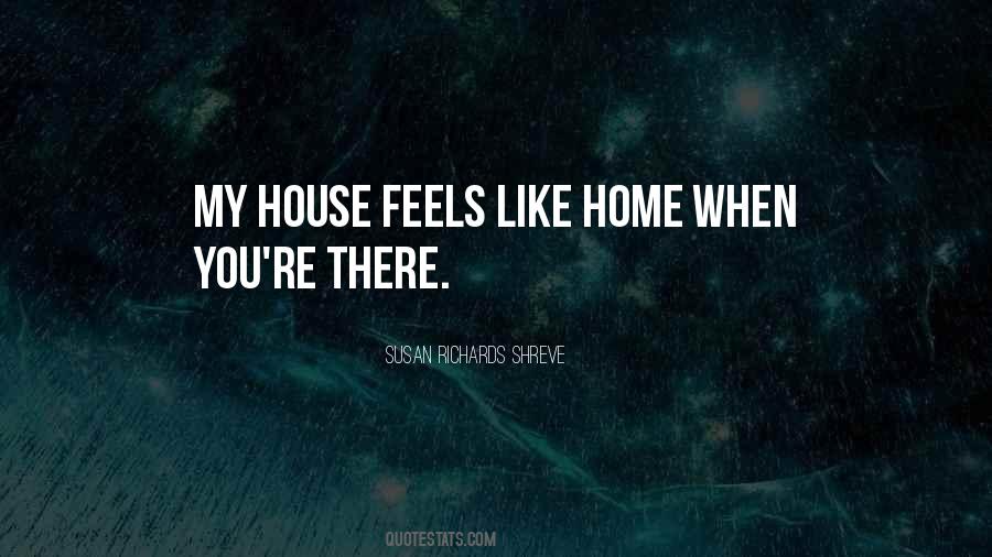 What Home Feels Like Quotes #198227