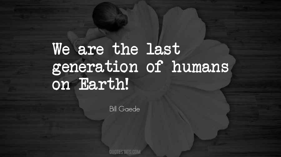 Quotes About Humans On Earth #968439