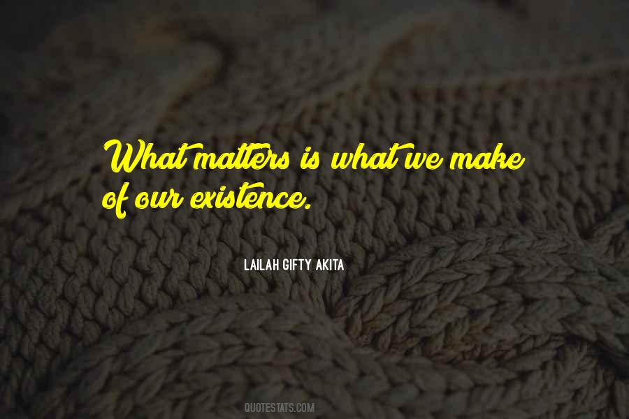 Your Existence Matters Quotes #229804