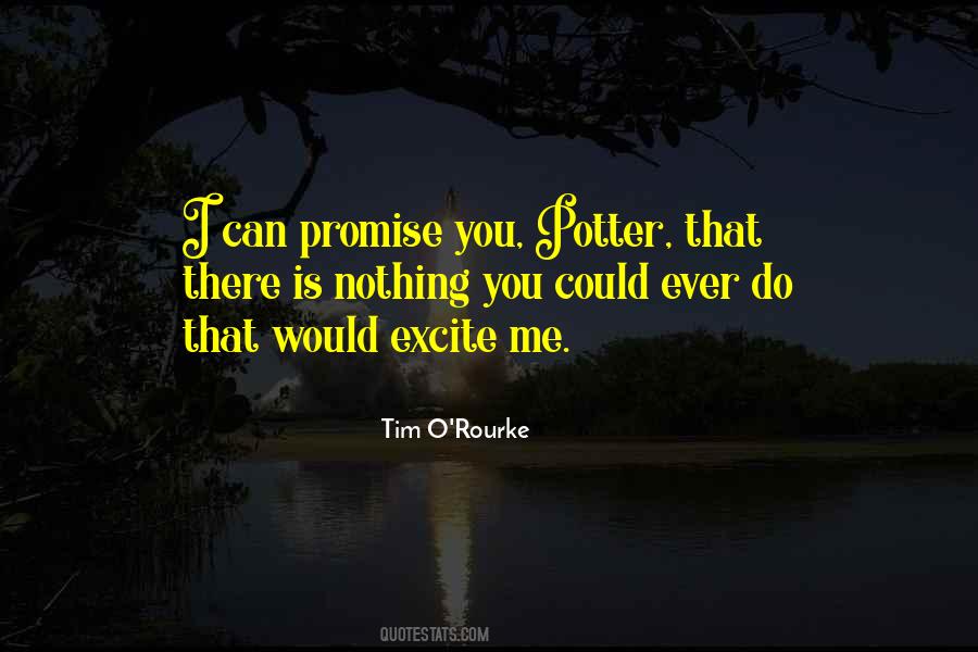 Excite Me Quotes #658111
