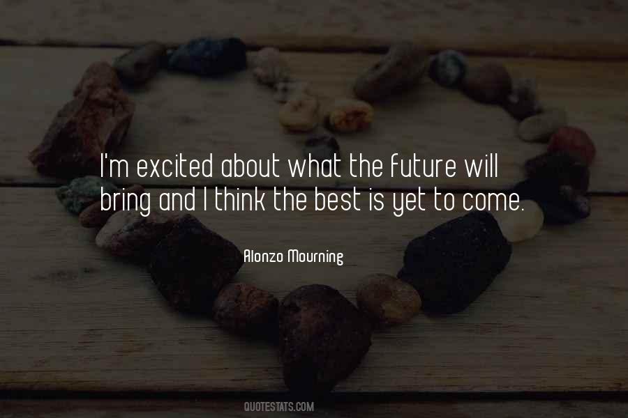 Excited About The Future Quotes #795829