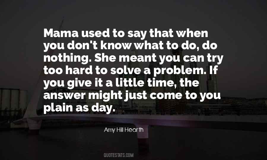 Give Me A Little Time Quotes #378293