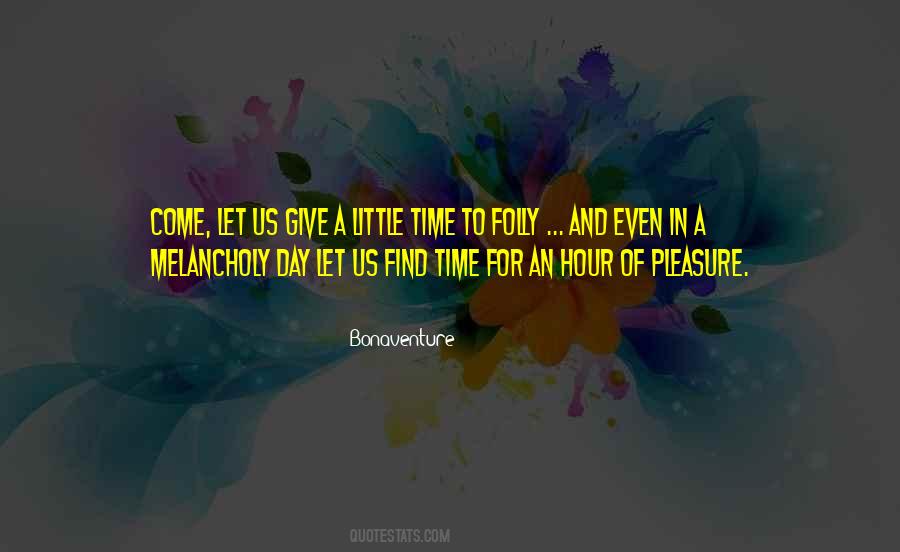 Give Me A Little Time Quotes #723588
