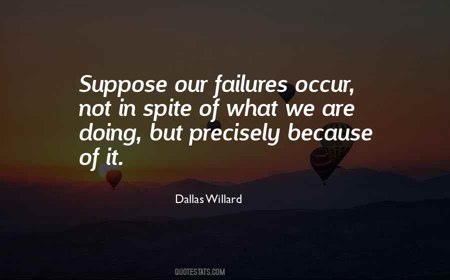 Not In Spite Of But Because Of Quotes #106359