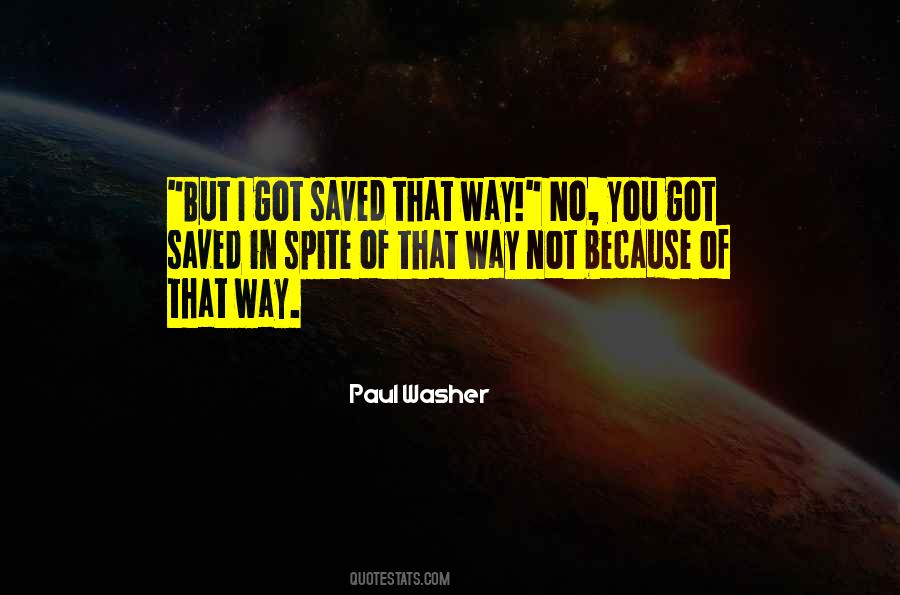 Not In Spite Of But Because Of Quotes #797256