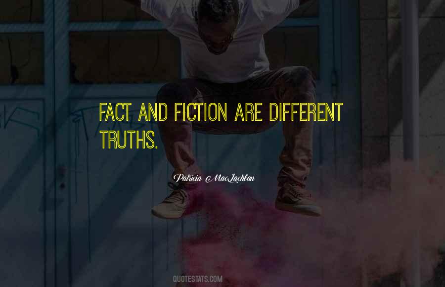 Truth And Fact Quotes #40264