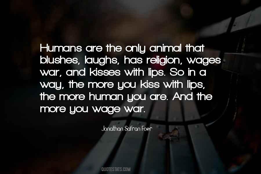 Quotes About Humans And War #1715914