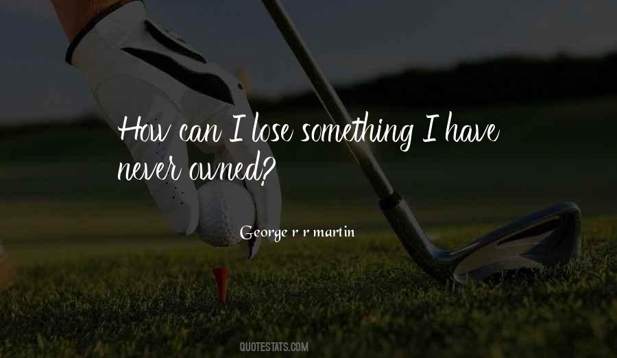 I Can Never Lose Quotes #326164
