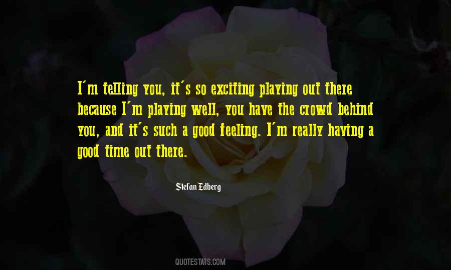 Exciting Feeling Quotes #1699595