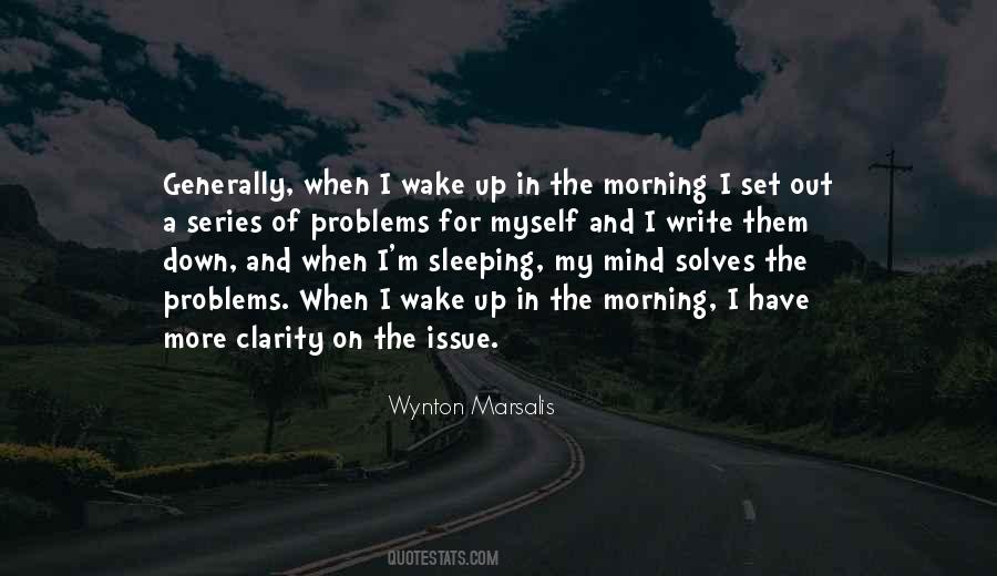 When I Wake Up In The Morning Quotes #1590761