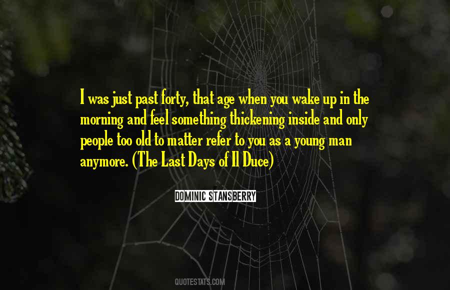 Only As Old As You Feel Quotes #1588468