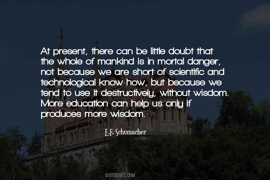 Without Wisdom Quotes #1836700