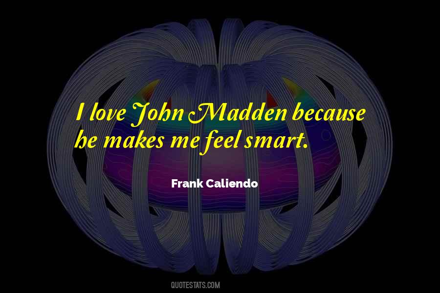 He Makes Me Quotes #1451426