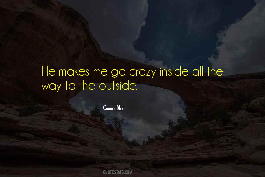 He Makes Me Quotes #411014