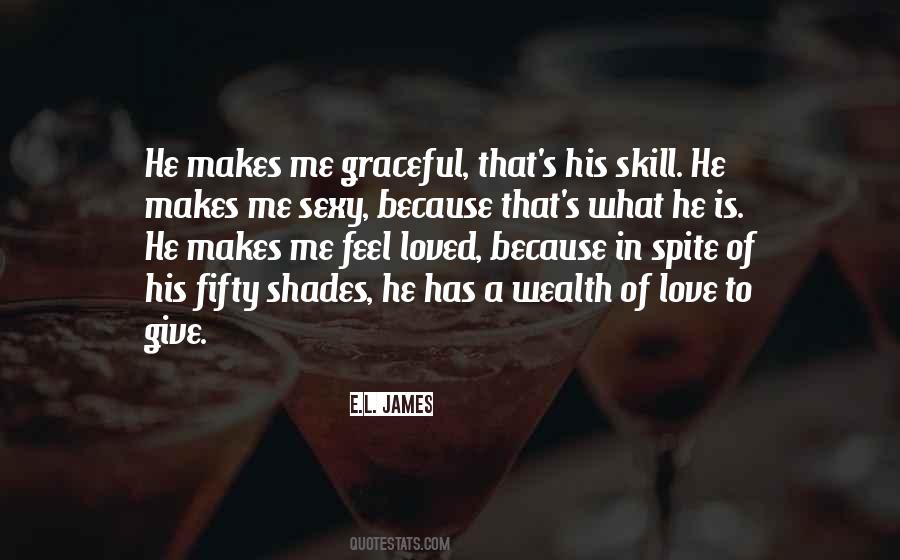 He Makes Me Quotes #555637