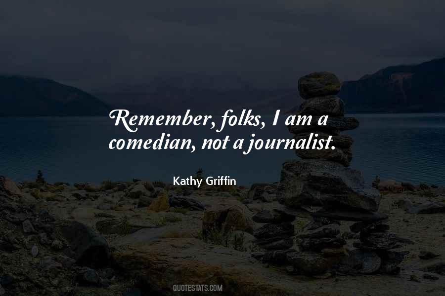 I Am A Journalist Quotes #1403821