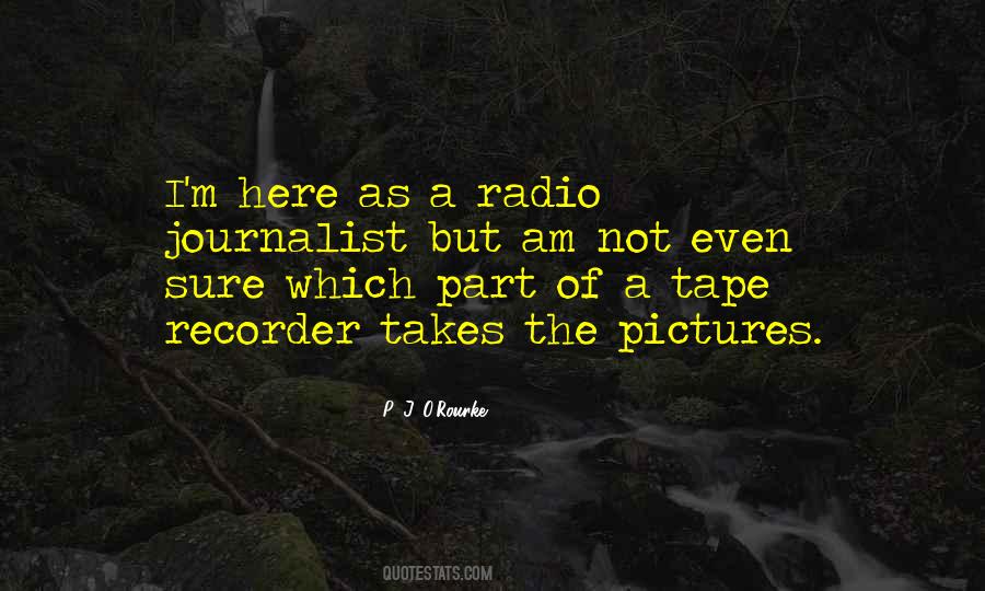 I Am A Journalist Quotes #1546736