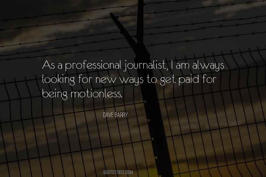 I Am A Journalist Quotes #895449